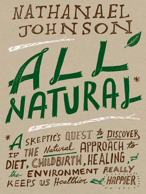 Title details for All Natural* by Nathanael Johnson - Available